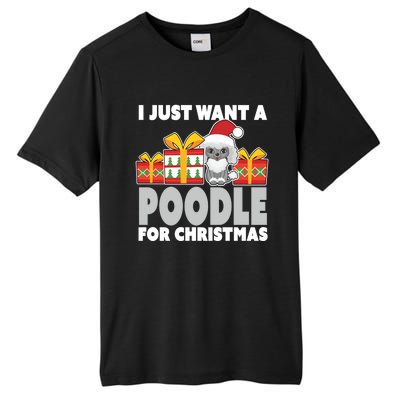 I Just Want A Poodle For Christmas Cute Poodle Christmas Great Gift Tall Fusion ChromaSoft Performance T-Shirt