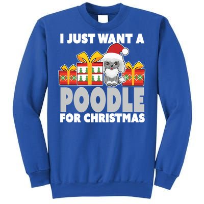 I Just Want A Poodle For Christmas Cute Poodle Christmas Great Gift Sweatshirt