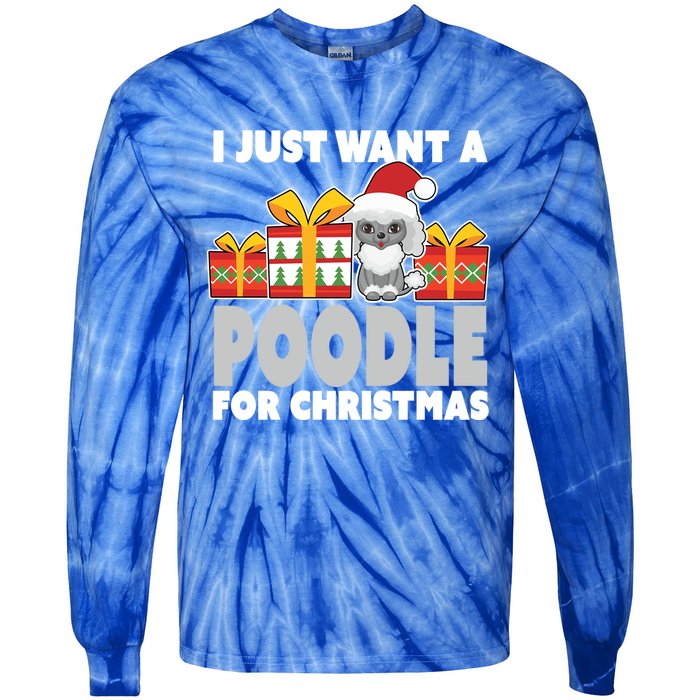 I Just Want A Poodle For Christmas Cute Poodle Christmas Great Gift Tie-Dye Long Sleeve Shirt