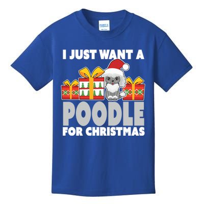 I Just Want A Poodle For Christmas Cute Poodle Christmas Great Gift Kids T-Shirt