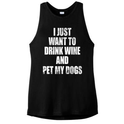 I Just Want To Drink Wine And Pet My Dogs Ladies PosiCharge Tri-Blend Wicking Tank