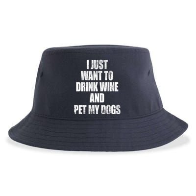 I Just Want To Drink Wine And Pet My Dogs Sustainable Bucket Hat