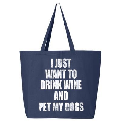 I Just Want To Drink Wine And Pet My Dogs 25L Jumbo Tote