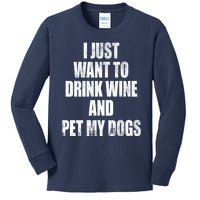 I Just Want To Drink Wine And Pet My Dogs Kids Long Sleeve Shirt