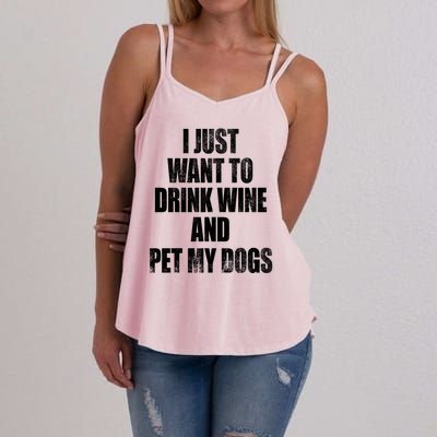 I Just Want To Drink Wine And Pet My Dogs Women's Strappy Tank