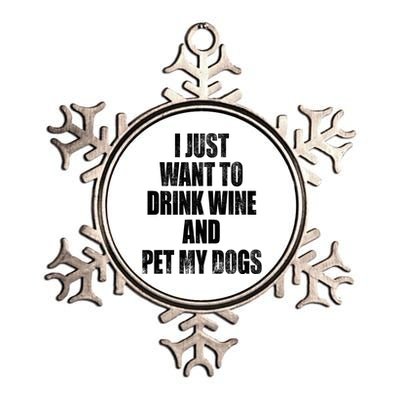 I Just Want To Drink Wine And Pet My Dogs Metallic Star Ornament