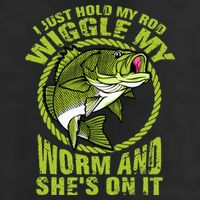I Just Wiggle My Worm And She's On It Funny Fishing Garment-Dyed Fleece Hoodie