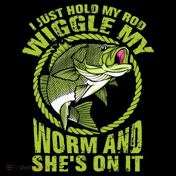 I Just Wiggle My Worm And She's On It Funny Fishing Performance Shirt