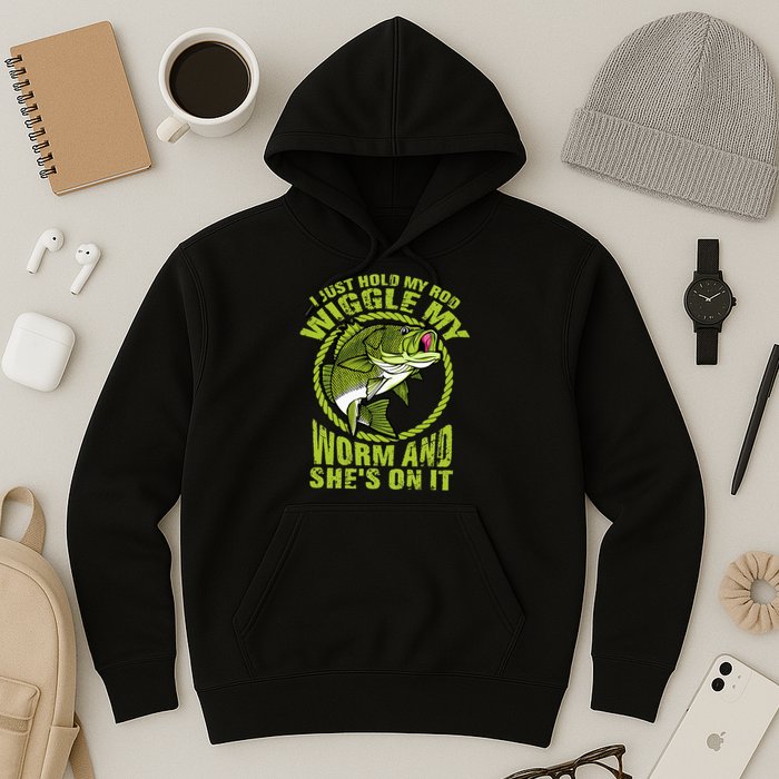 I Just Wiggle My Worm And She's On It Funny Fishing Hoodie