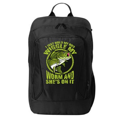 I Just Wiggle My Worm And She's On It Funny Fishing City Backpack