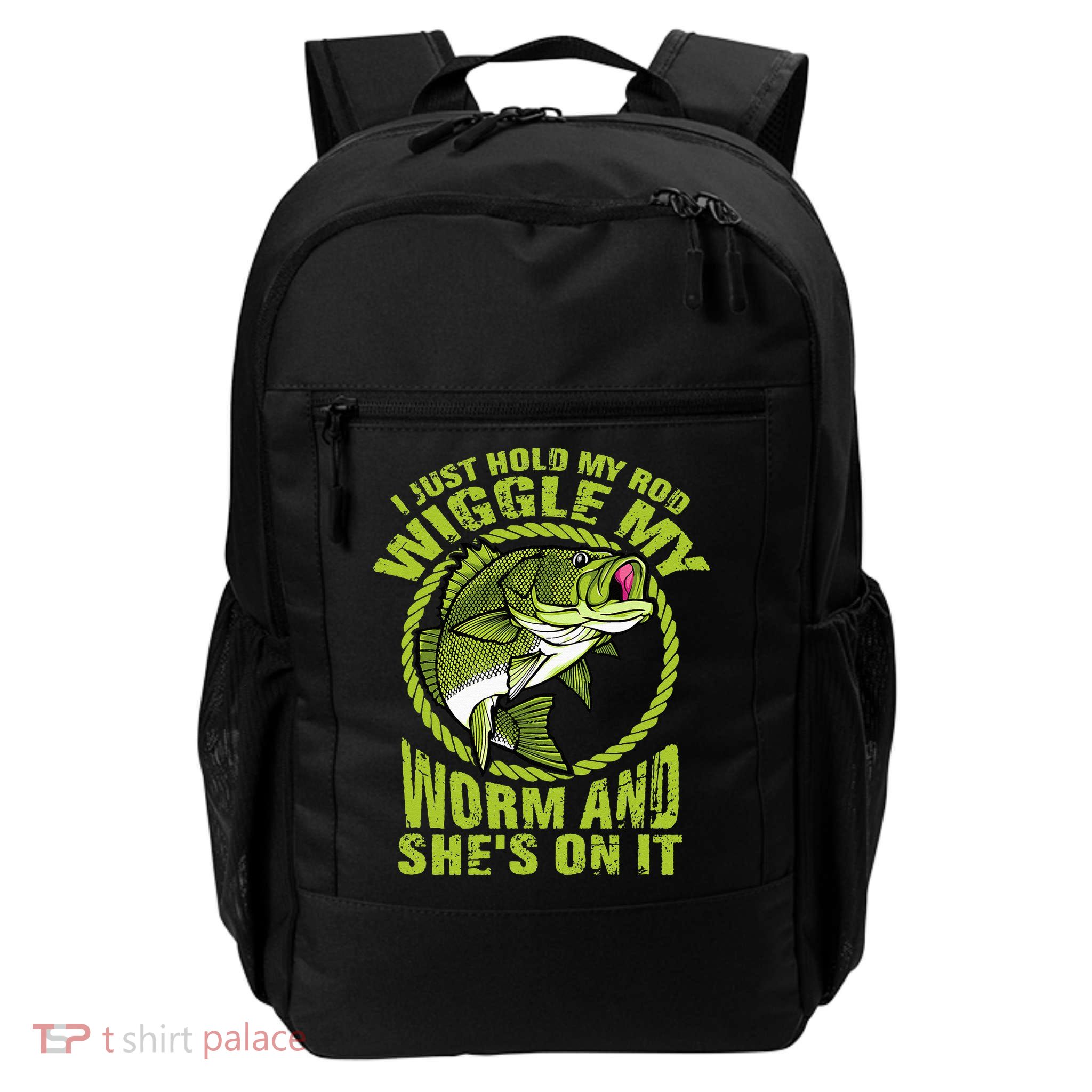 I Just Wiggle My Worm And She's On It Funny Fishing Backpack