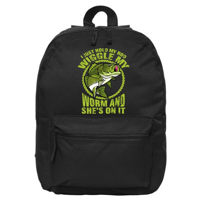 I Just Wiggle My Worm And She's On It Funny Fishing 16 in Basic Backpack