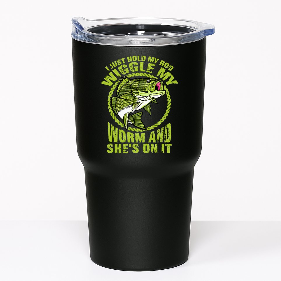 I Just Wiggle My Worm And She's On It Funny Fishing Tumbler