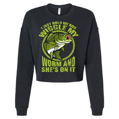 I Just Wiggle My Worm And She's On It Funny Fishing Cropped Pullover Crew