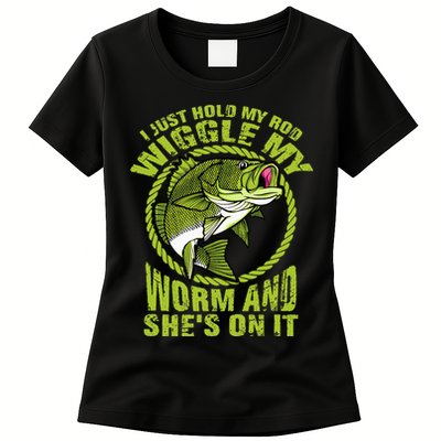 I Just Wiggle My Worm And She's On It Funny Fishing Womens T-Shirt