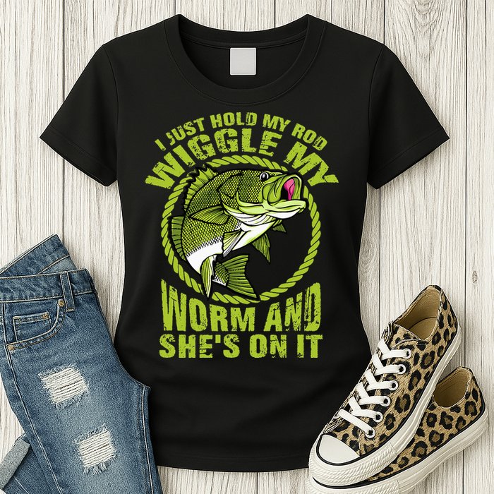 I Just Wiggle My Worm And She's On It Funny Fishing Womens T-Shirt