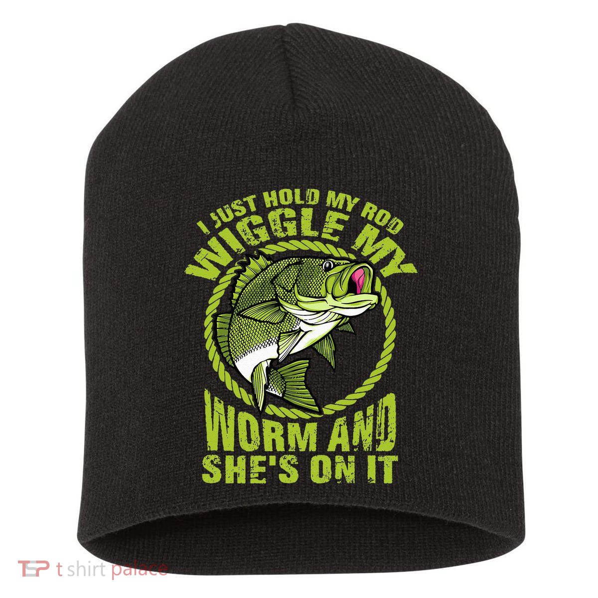 I Just Wiggle My Worm And She's On It Funny Fishing Short Acrylic Beanie