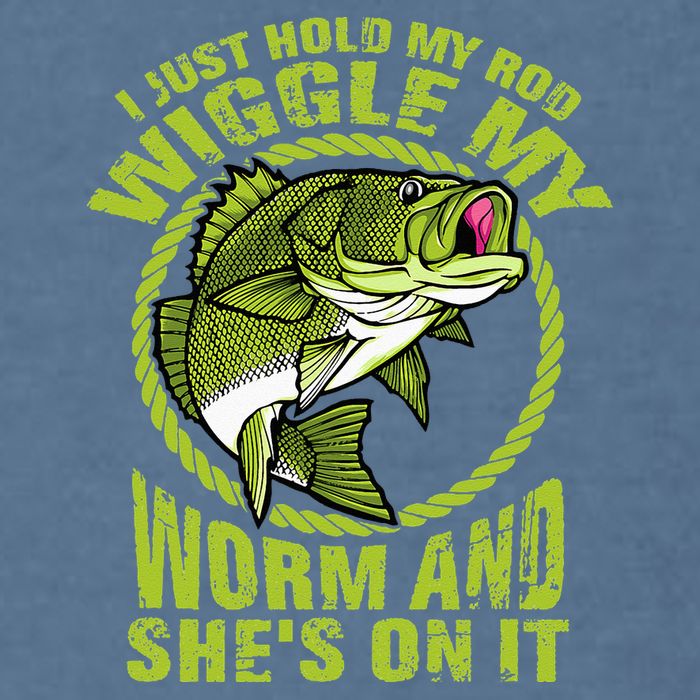 I Just Wiggle My Worm And She's On It Funny Fishing Garment-Dyed Sweatshirt