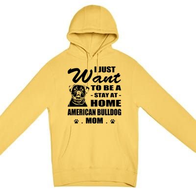 I Just Want Stay At Home American Bulldog Mom Christmas Gift Premium Pullover Hoodie