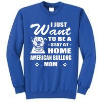 I Just Want Stay At Home American Bulldog Mom Christmas Gift Sweatshirt