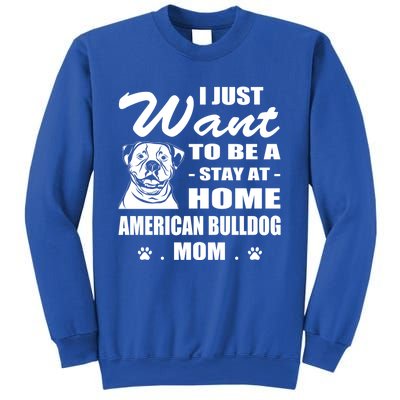 I Just Want Stay At Home American Bulldog Mom Christmas Gift Sweatshirt