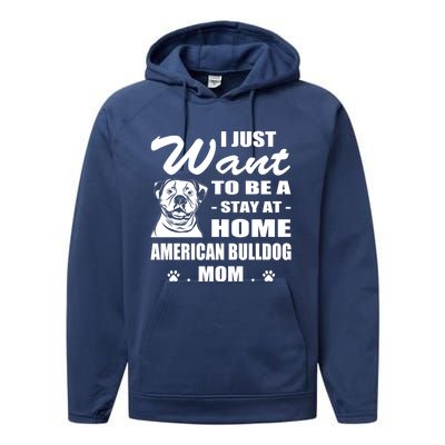 I Just Want Stay At Home American Bulldog Mom Christmas Gift Performance Fleece Hoodie