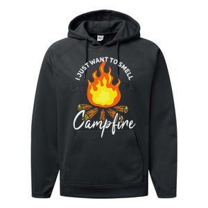 I Just Want To Smell Like A Campfire Gift Funny Camping Performance Fleece Hoodie