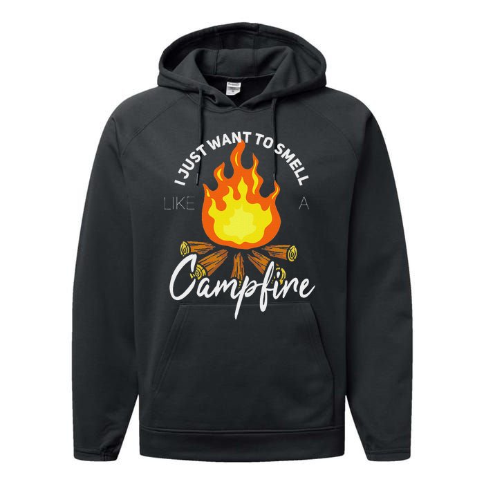 I Just Want To Smell Like A Campfire Gift Funny Camping Performance Fleece Hoodie