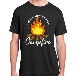 I Just Want To Smell Like A Campfire Gift Funny Camping Adult ChromaSoft Performance T-Shirt