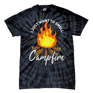 I Just Want To Smell Like A Campfire Gift Funny Camping Tie-Dye T-Shirt