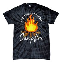 I Just Want To Smell Like A Campfire Gift Funny Camping Tie-Dye T-Shirt