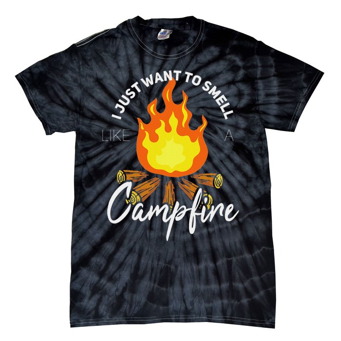 I Just Want To Smell Like A Campfire Gift Funny Camping Tie-Dye T-Shirt