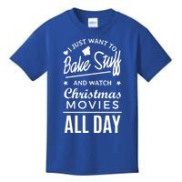 I Just Want To Bake Stuff And Watch Christmas Movies Meaningful Gift Kids T-Shirt