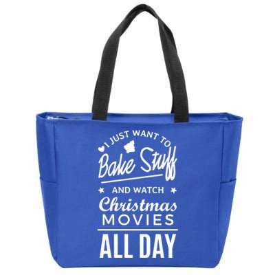 I Just Want To Bake Stuff And Watch Christmas Movies Meaningful Gift Zip Tote Bag