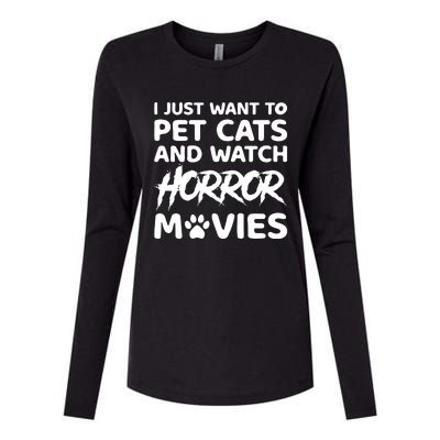 I Just Want To Pet Cats And Watch Horror Movies Halloween Quote Womens Cotton Relaxed Long Sleeve T-Shirt