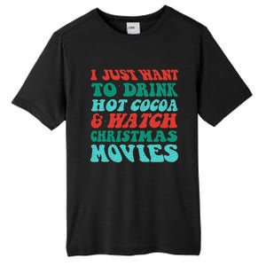 I Just Want To Drink Hot Cocoa & Watch Christmas Movies Tall Fusion ChromaSoft Performance T-Shirt