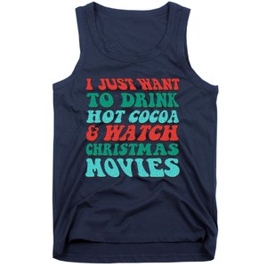 I Just Want To Drink Hot Cocoa & Watch Christmas Movies Tank Top