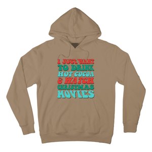 I Just Want To Drink Hot Cocoa & Watch Christmas Movies Hoodie