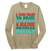 I Just Want To Drink Hot Cocoa & Watch Christmas Movies Long Sleeve Shirt