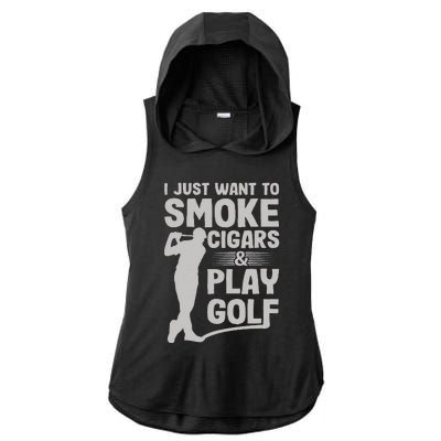 I Just Want to Smoke Cigars And Play Golf Funny Dad Ladies PosiCharge Tri-Blend Wicking Draft Hoodie Tank