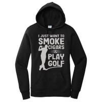 I Just Want to Smoke Cigars And Play Golf Funny Dad Women's Pullover Hoodie