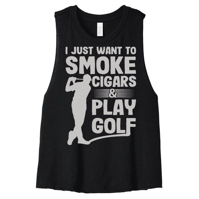 I Just Want to Smoke Cigars And Play Golf Funny Dad Women's Racerback Cropped Tank