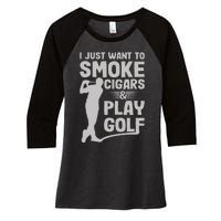 I Just Want to Smoke Cigars And Play Golf Funny Dad Women's Tri-Blend 3/4-Sleeve Raglan Shirt