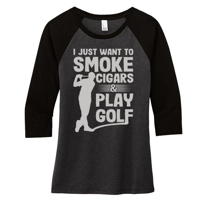 I Just Want to Smoke Cigars And Play Golf Funny Dad Women's Tri-Blend 3/4-Sleeve Raglan Shirt