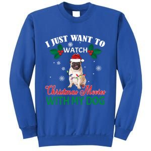 I Just Want To Watch Christmas Movies With My Pug Funny Gift Sweatshirt