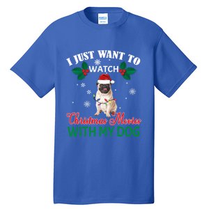 I Just Want To Watch Christmas Movies With My Pug Funny Gift Tall T-Shirt