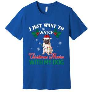 I Just Want To Watch Christmas Movies With My Pug Funny Gift Premium T-Shirt