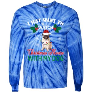 I Just Want To Watch Christmas Movies With My Pug Funny Gift Tie-Dye Long Sleeve Shirt