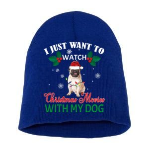 I Just Want To Watch Christmas Movies With My Pug Funny Gift Short Acrylic Beanie