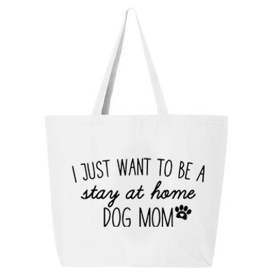 I Just Want To Be A Stay At Home Dog Mom Tees Long Sleeve 25L Jumbo Tote